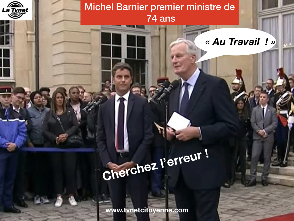 Michel Barnier, premier ministre de 73 ans nous dit ; "Au Travail !"