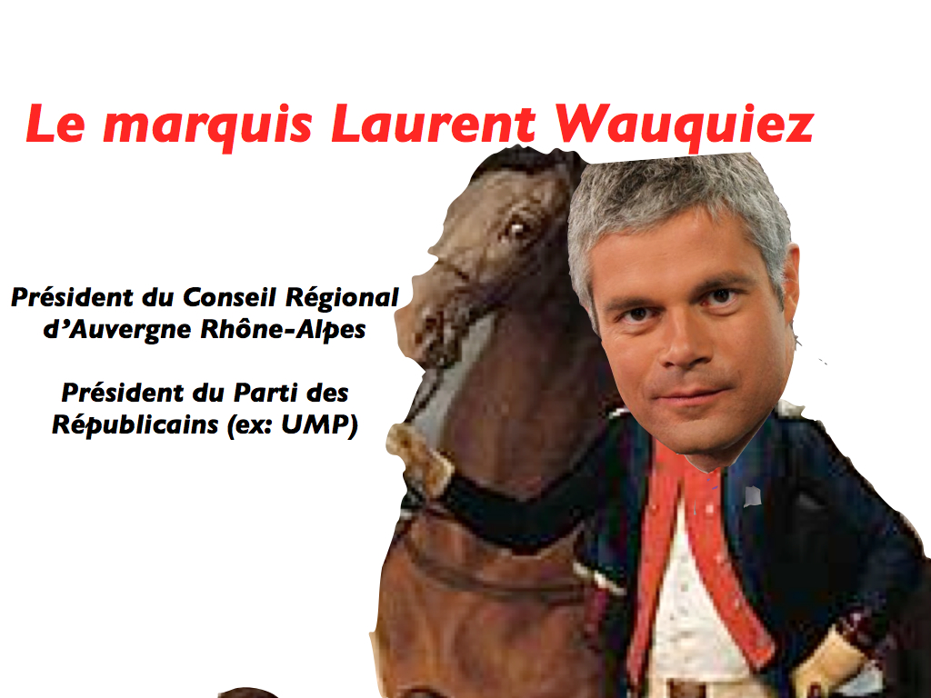 Le marquis Laurent Wauquiez, serait-il la “Peste“ * de notre région ?