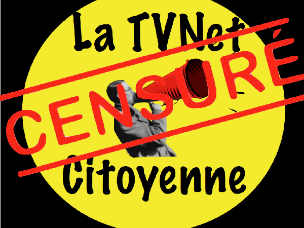 Censure à tous les étages, pour la Tvnet Citoyenne.